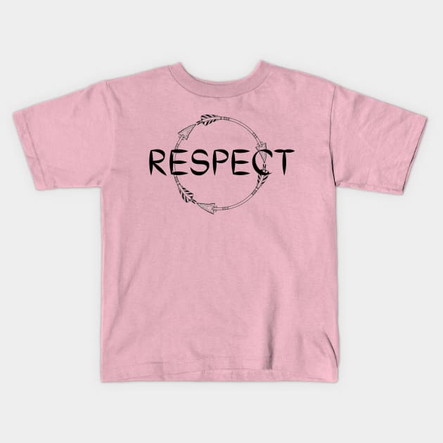 Respect Kids T-Shirt by Artistic Design